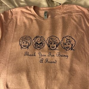Golden Girls Thank you for being a friend.  assorted sizes S-XXL